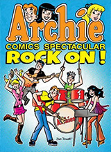 Cover of Archie Comics Spectacular Rock On!